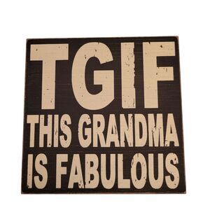 TGIF This Grandma Is Fabulous Sign - Black & Cream Wooden Wall Decor